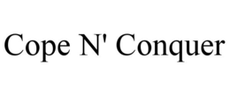 COPE N' CONQUER trademark