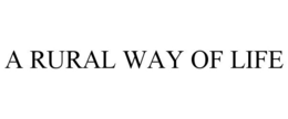 A RURAL WAY OF LIFE trademark
