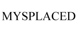 MYSPLACED trademark