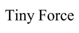 TINY FORCE trademark