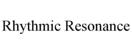 RHYTHMIC RESONANCE trademark