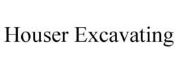 HOUSER EXCAVATING trademark