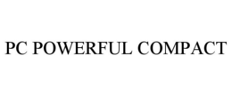 PC POWERFUL COMPACT trademark