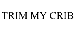 TRIM MY CRIB trademark