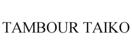TAMBOUR TAIKO trademark