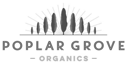 POPLAR GROVE - ORGANICS - trademark