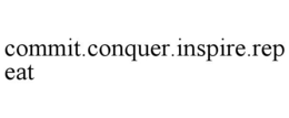 COMMIT.CONQUER.INSPIRE.REPEAT trademark