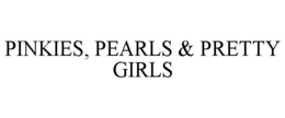 PINKIES, PEARLS & PRETTY GIRLS trademark