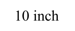 10 INCH trademark