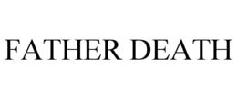 FATHER DEATH trademark