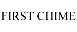 FIRST CHIME trademark