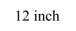 12 INCH trademark