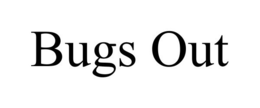 BUGS OUT trademark