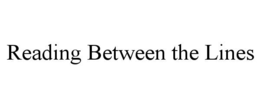 READING BETWEEN THE LINES trademark