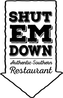 SHUT EM DOWN AUTHENTIC SOUTHERN RESTAURANT trademark