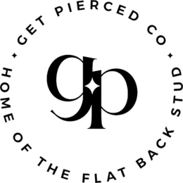GP GET PIERCED CO HOME OF THE FLAT BACK STUD trademark