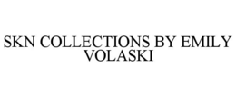 SKN COLLECTIONS BY EMILY VOLASKI trademark