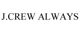 J.CREW ALWAYS trademark