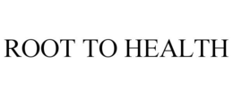 ROOT TO HEALTH trademark