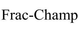 FRAC-CHAMP trademark