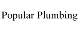 POPULAR PLUMBING trademark