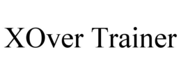 XOVER TRAINER trademark