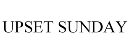 UPSET SUNDAY trademark