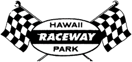 HAWAII RACEWAY PARK trademark