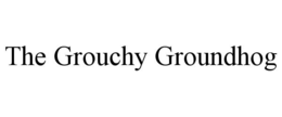 THE GROUCHY GROUNDHOG trademark