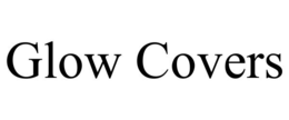 GLOW COVERS trademark