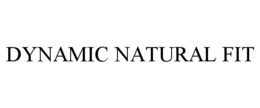 DYNAMIC NATURAL FIT trademark