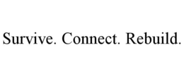 SURVIVE. CONNECT. REBUILD. trademark