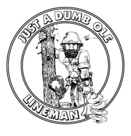 JUST A DUMB OLE LINEMAN trademark