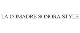 LA COMADRE SONORA STYLE trademark