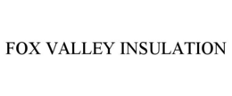 FOX VALLEY INSULATION trademark