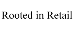 ROOTED IN RETAIL trademark