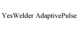 YESWELDER ADAPTIVEPULSE trademark