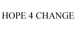 HOPE 4 CHANGE trademark