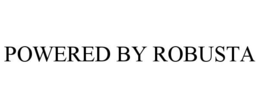 POWERED BY ROBUSTA trademark