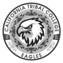CALIFORNIA TRIBAL COLLEGE EAGLES ESTD 2024 trademark
