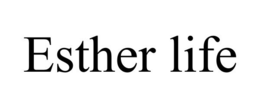 ESTHER LIFE trademark