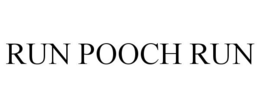RUN POOCH RUN trademark