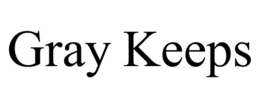 GRAY KEEPS trademark