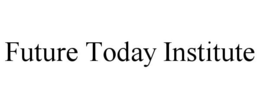 FUTURE TODAY INSTITUTE trademark