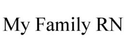 MY FAMILY RN trademark
