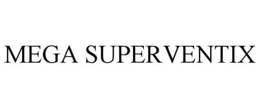 MEGA SUPERVENTIX trademark