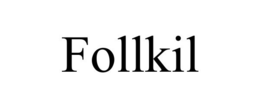 FOLLKIL trademark