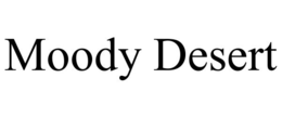 MOODY DESERT trademark