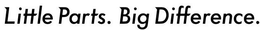 LITTLE PARTS. BIG DIFFERENCE. trademark