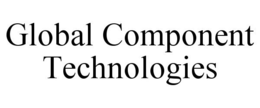 GLOBAL COMPONENT TECHNOLOGIES trademark
